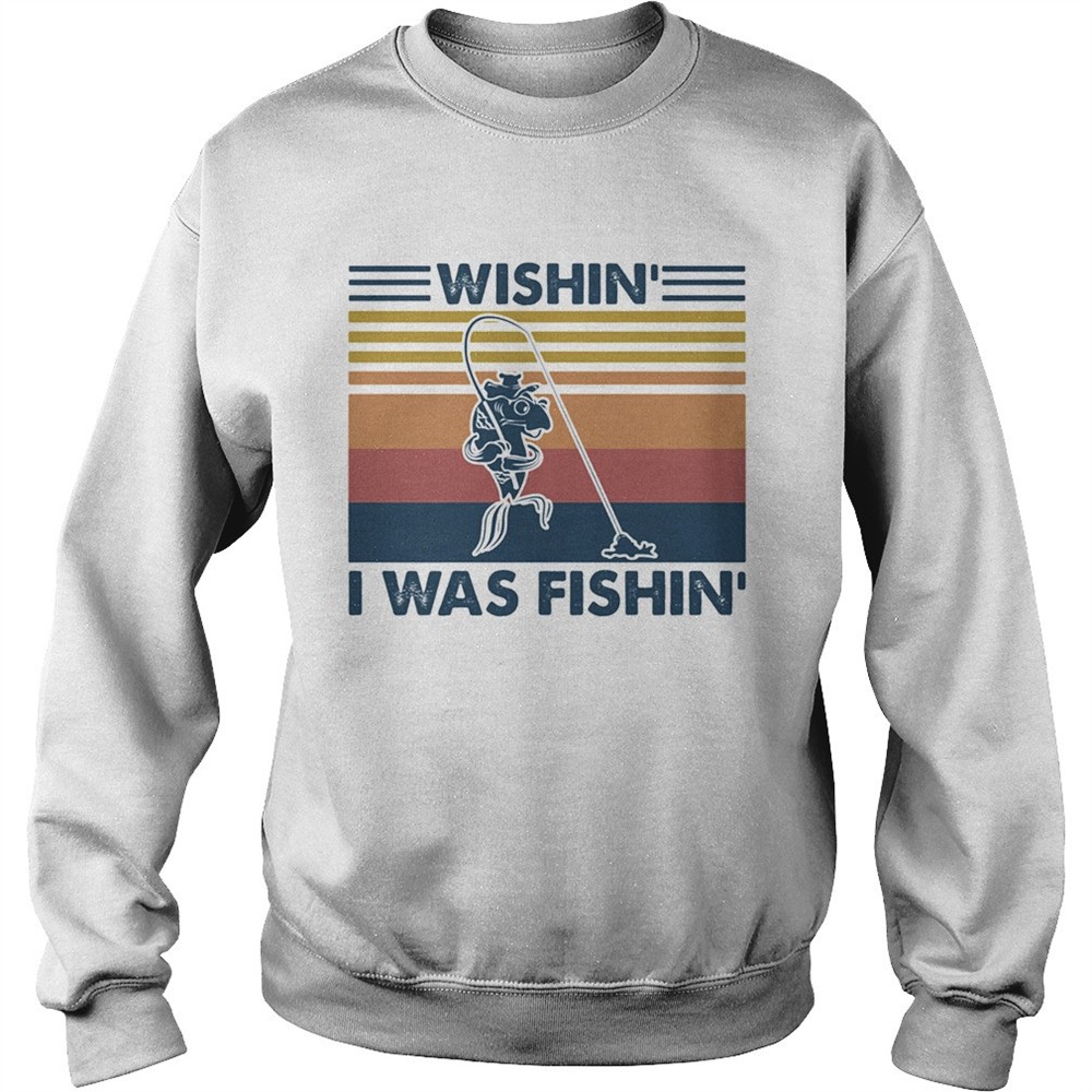 Wishin I Was Fishin Fishing Vintage Retro shirt