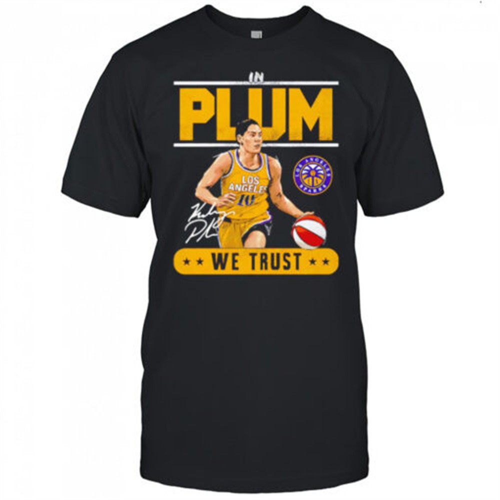 wnba-kelsey-plum-los-angeles-sparks-trust-signature-shirt-vnnfzfxa WNBA Kelsey Plum Los Angeles Sparks Trust signature shirt