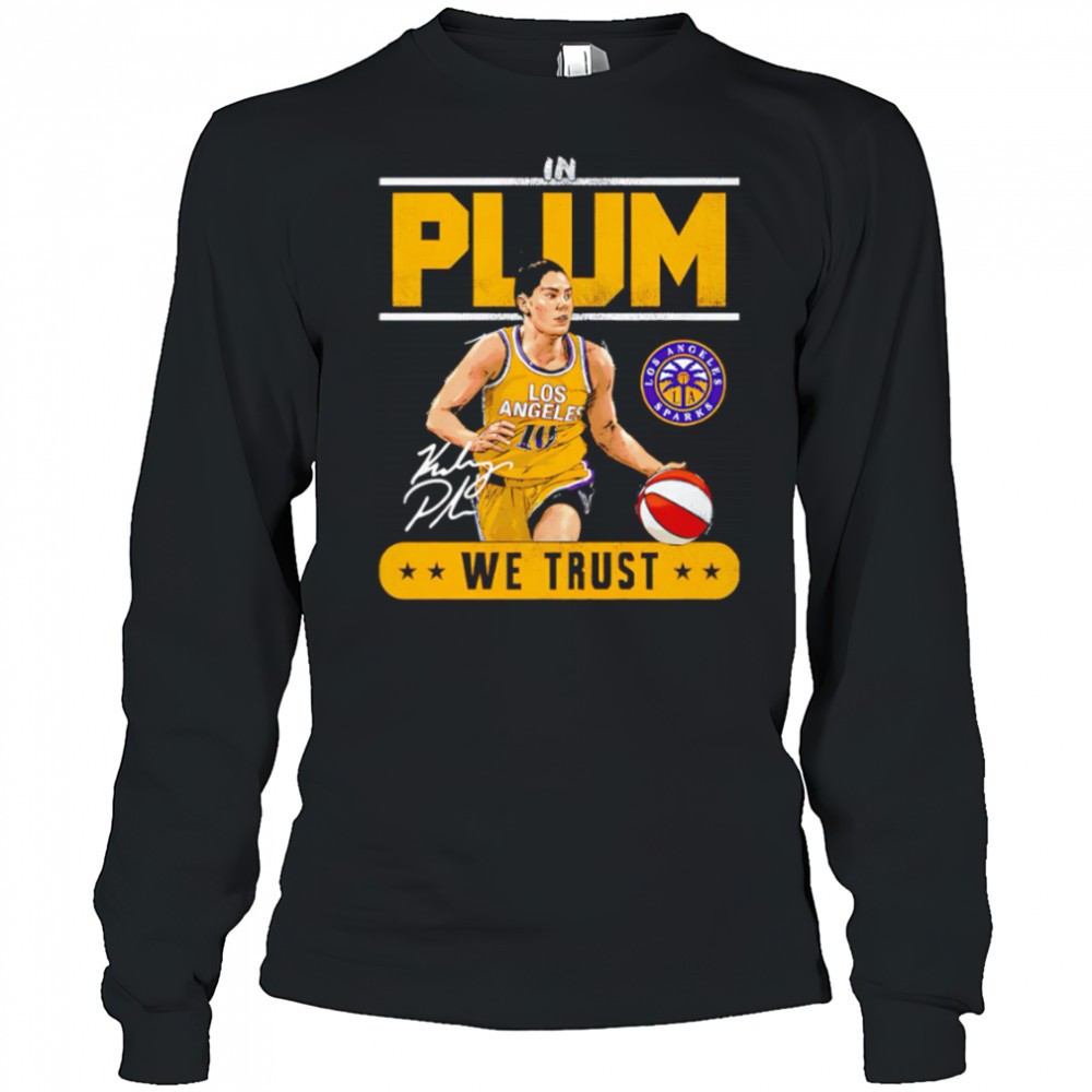 wnba-kelsey-plum-los-angeles-sparks-trust-signature-shirt-vnnfzfxa WNBA Kelsey Plum Los Angeles Sparks Trust signature shirt