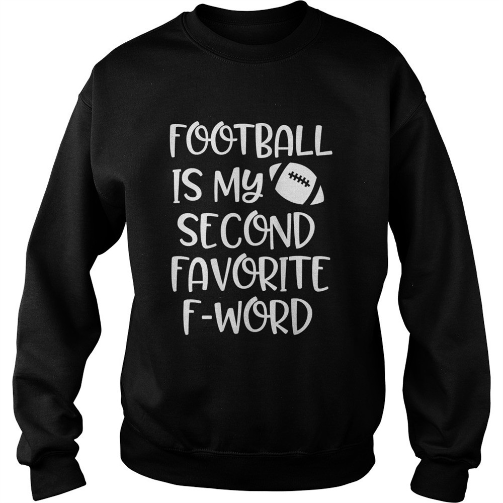 Womens Football is my second favorite F word Shirt