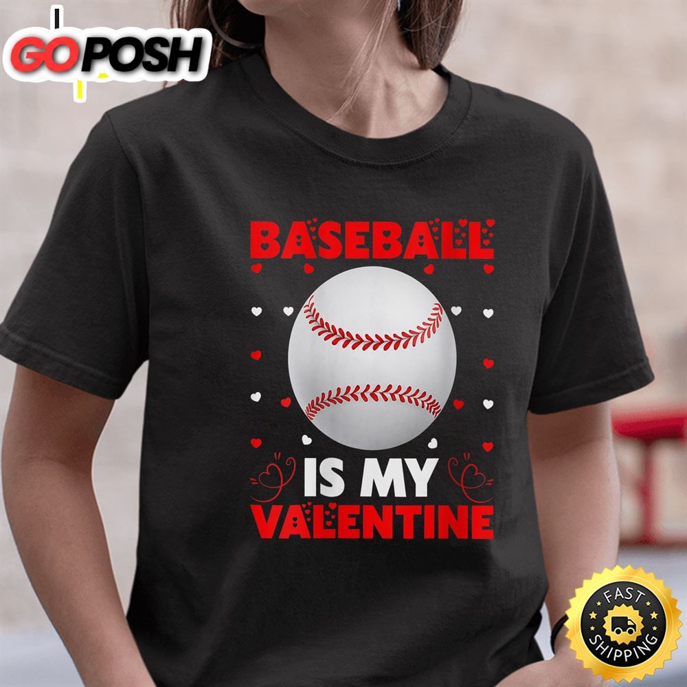 Womens Happy Valentines Day 2025 Baseball Is My Valentine T-Shirt