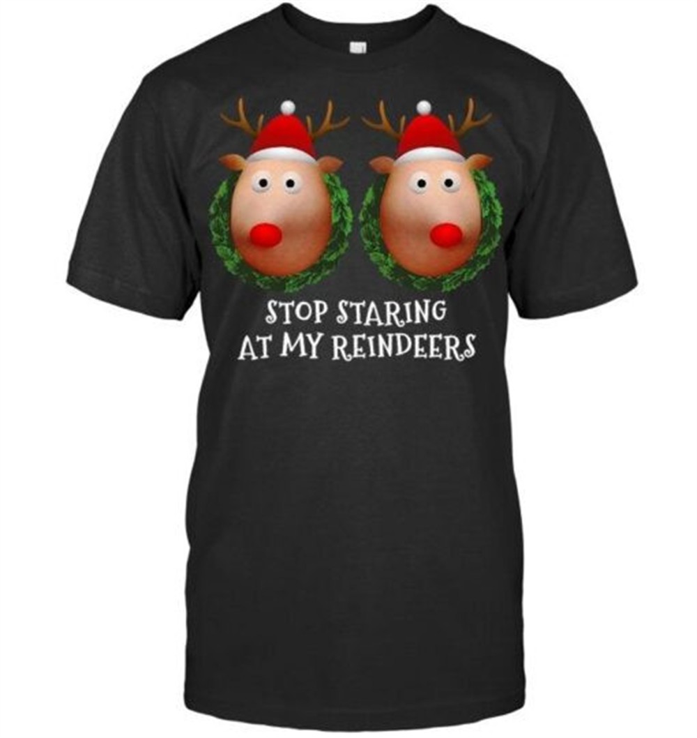 Womens Stop staring at my Reindeers Boobs Ugly Gag Xmas Sweater Short Sleeve T Shirt