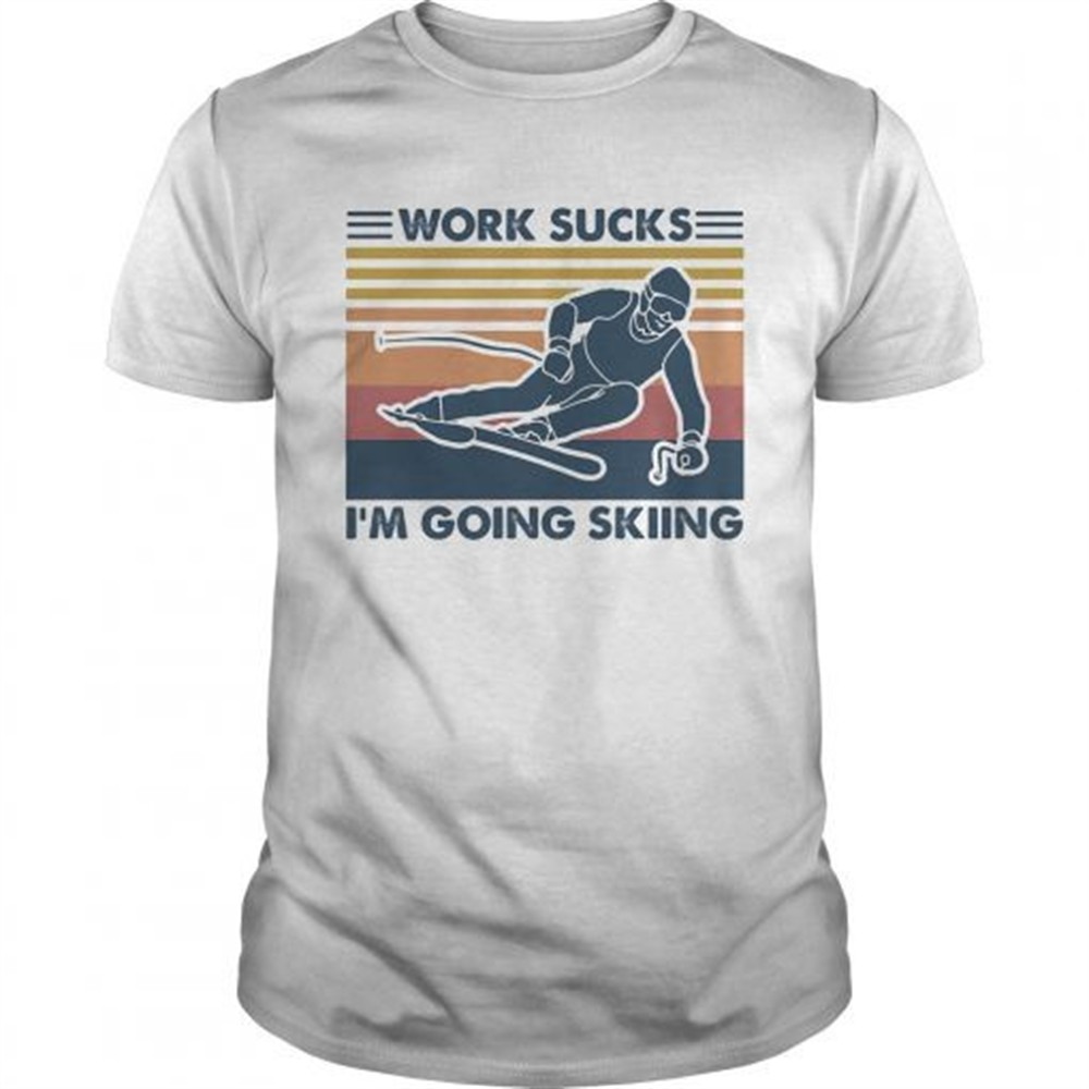 work-sucks-im-going-skiing-vintage-retro-shirt-1i0lvvml Work sucks im going skiing vintage retro shirt