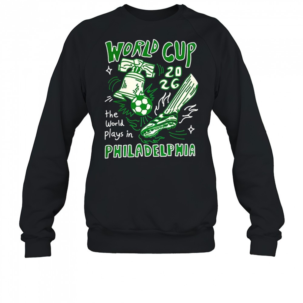 world-cup-2026-the-world-plays-in-philadelphia-shirt-pp9efzqz World Cup 2026 the world plays in Philadelphia shirt