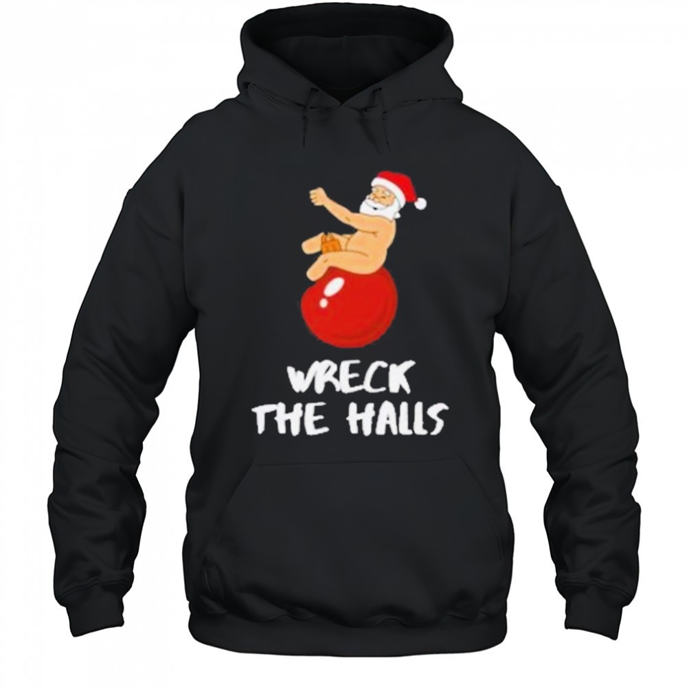 Wreck The Halls Santa Christmas T-Shirt