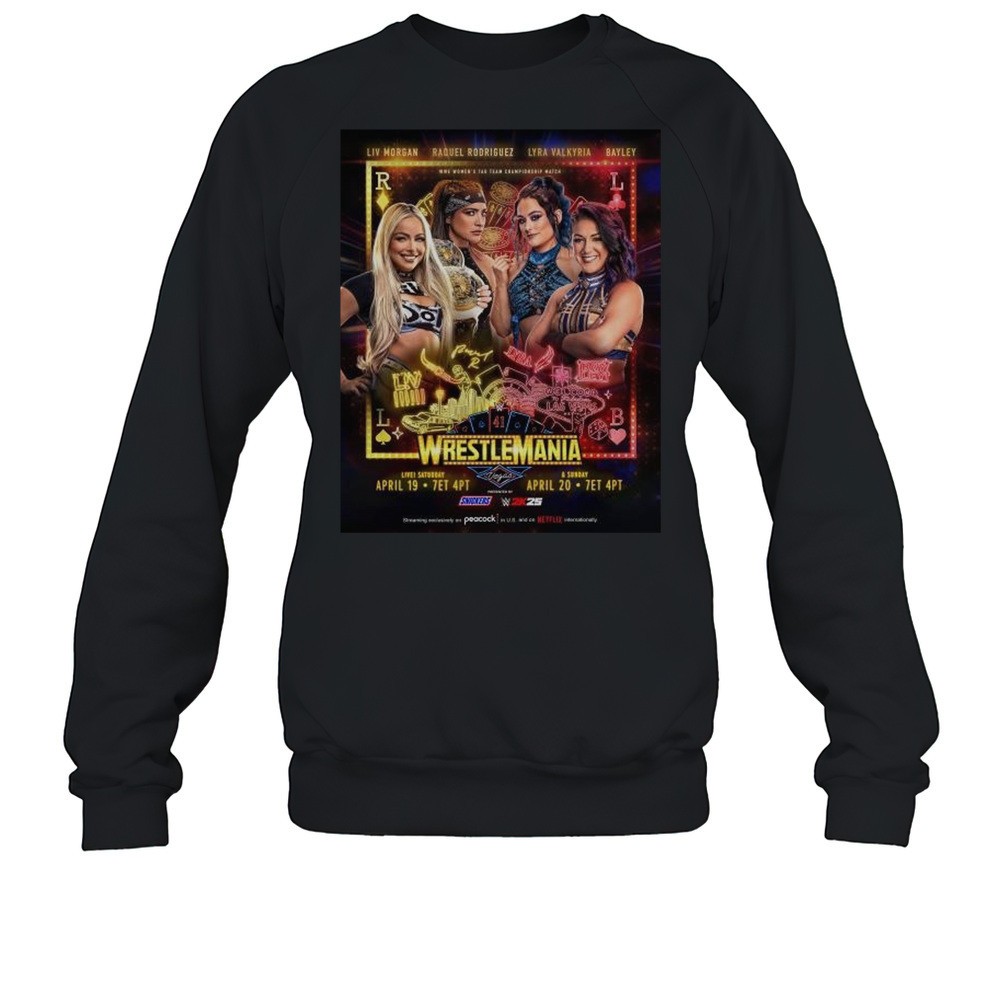 WrestleMania WWE Womens Tag Team Championship Match Liv Morgan Rodriguez Valkyria Bayley April 19-20 2025 T-shirt