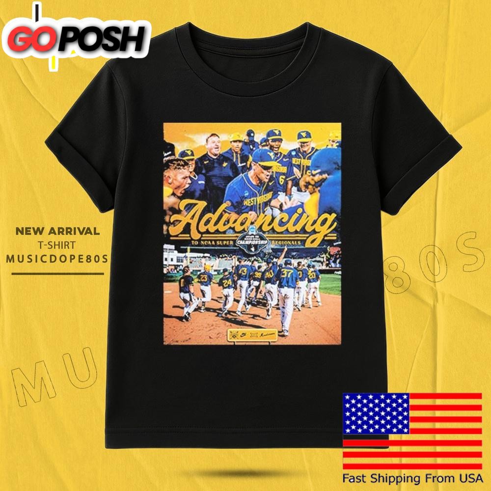 WVU Baseball Advancing To NCAA Super Regionals 2025 DI Baseball Championship T Shirt