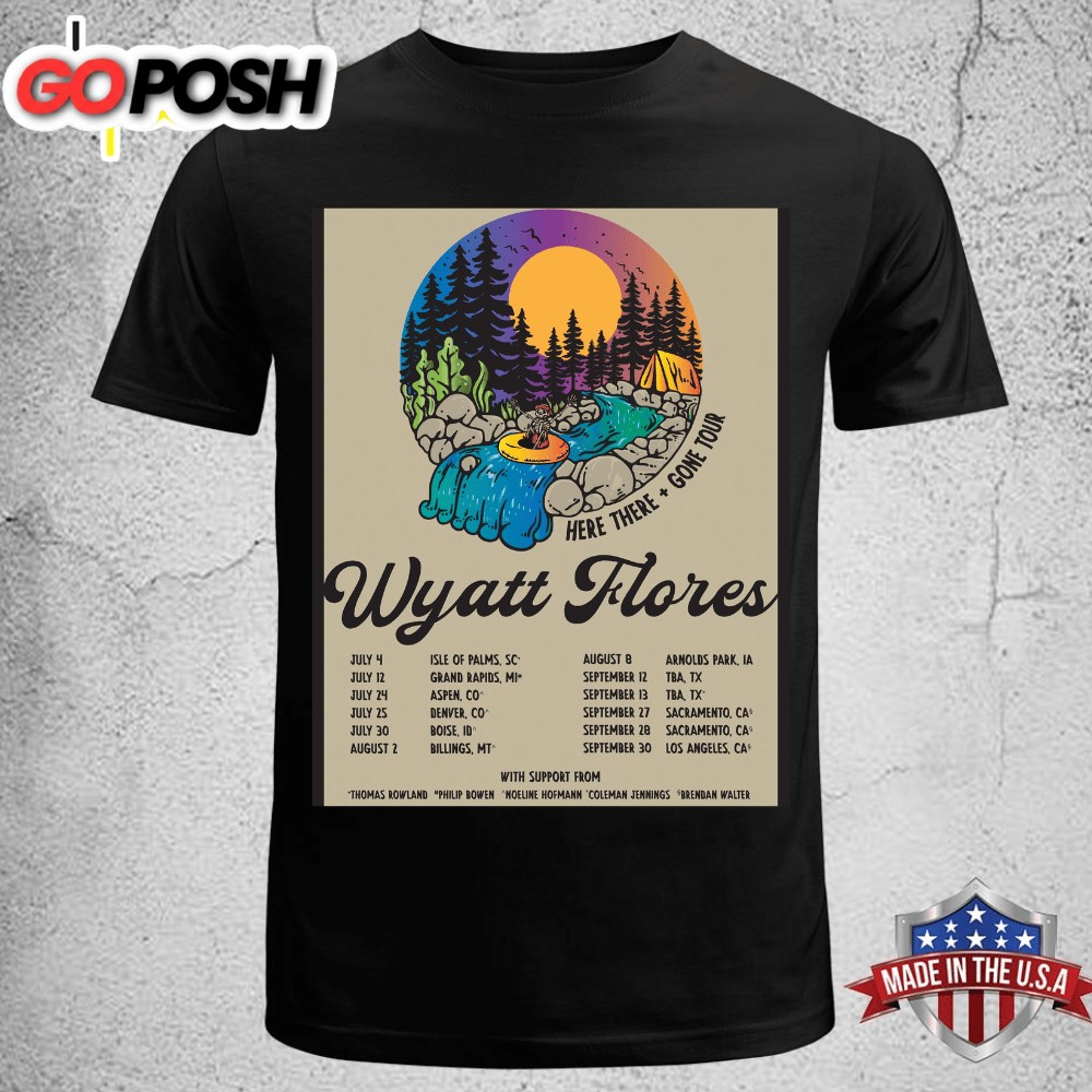 Wyatt Flores Here There & Gone Tour 2025 Dates Unisex T-shirt