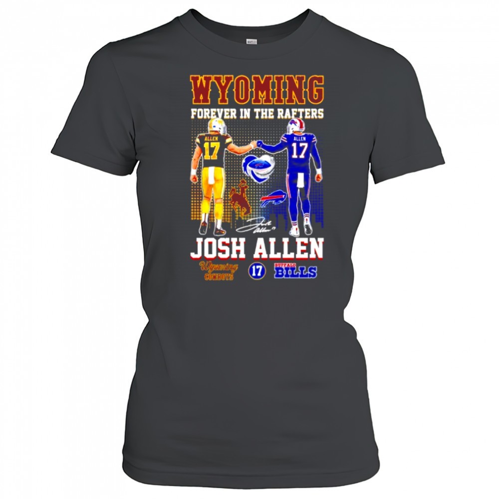 wyoming-cowboys-x-bills-signatures-forever-in-the-rafters-josh-allen-buffalo-shi-6vdxdegq Wyoming Cowboys x Bills signatures forever in the rafters Josh Allen Buffalo shirt
