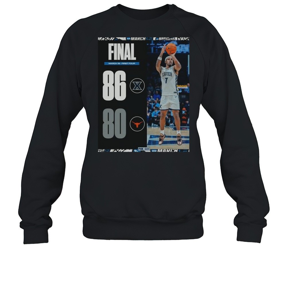 Xavier Musketeers Mens Basketball Win 86-80 Texas Longhorns Final Score March 19 2025 First Four March Madness T-shirt