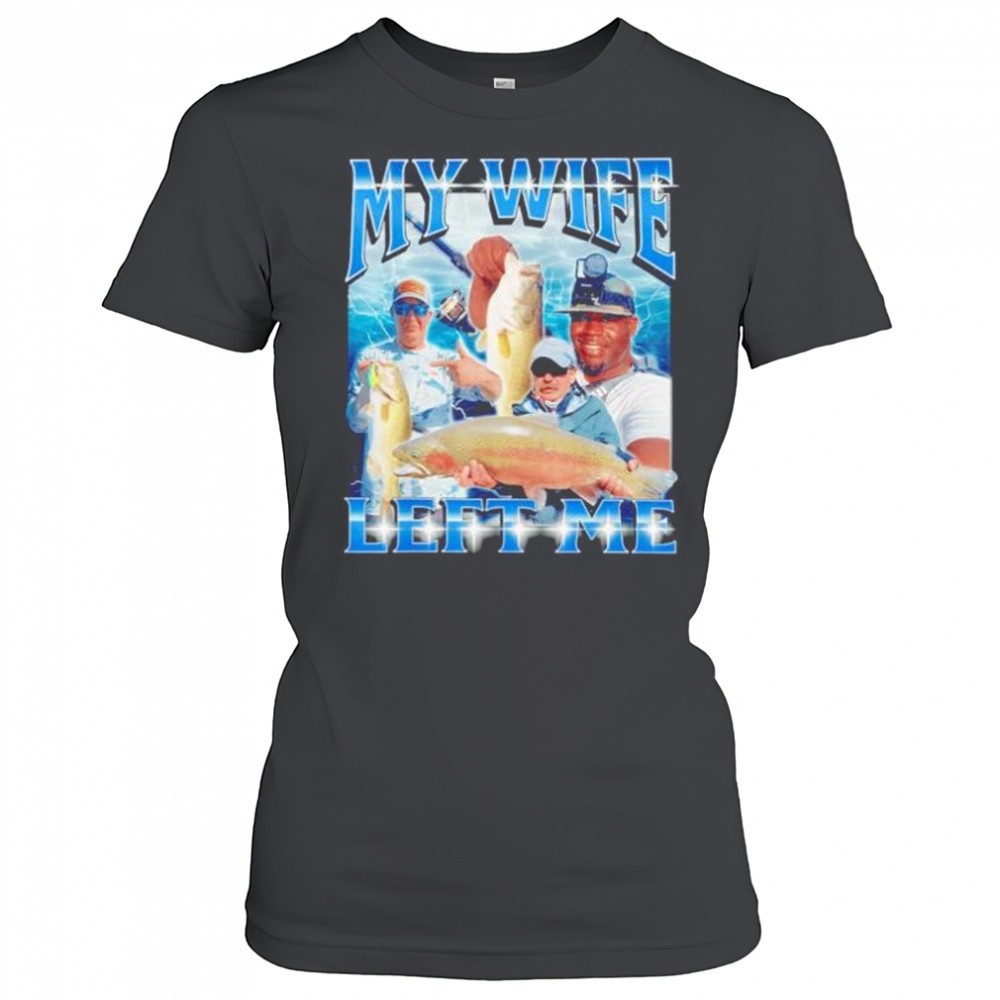 y-wife-left-me-shirt-jdvcljir Y wife left me shirt