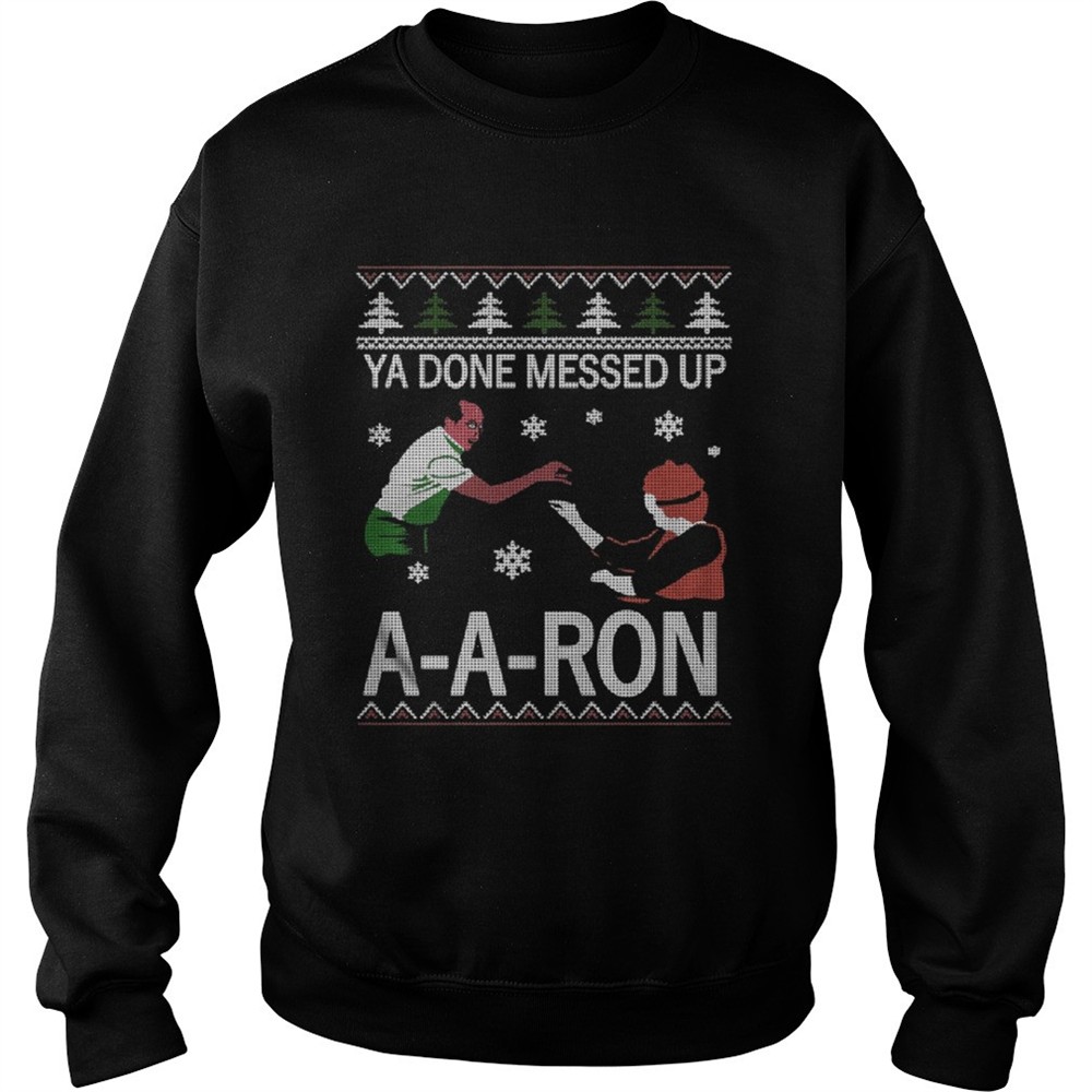 ya-done-messed-up-ay-ay-ron-christmas-shirt-itgoh4ys Ya done messed up ay ay ron christmas shirt