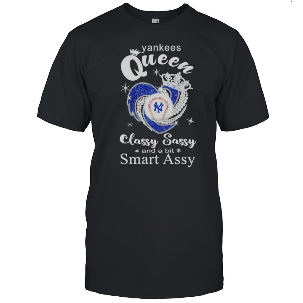 Yankees Queen Classy Sassy And A Bit Smart Assy Shirt