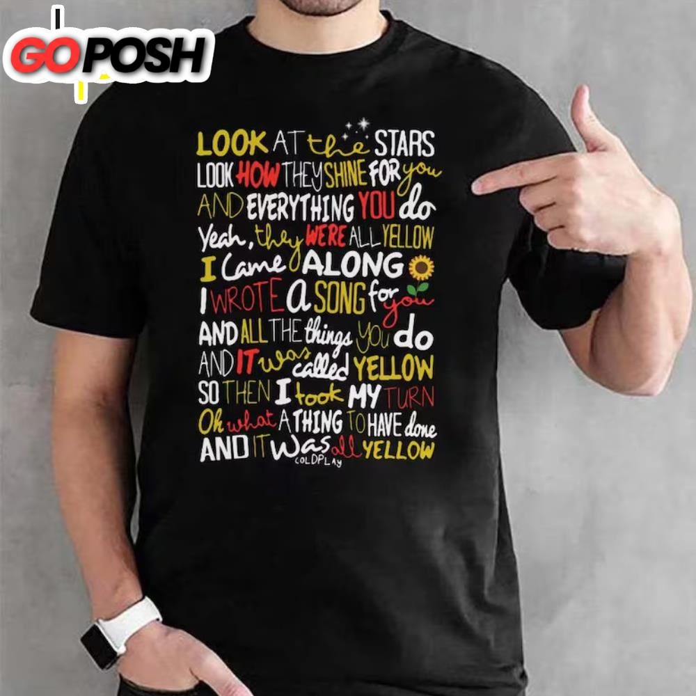 Yellow Coldplay Look At The Stars Look How They Shine For You T Shirts