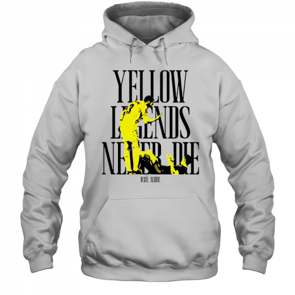Yellow Legends never die Raúl Albiol shirt