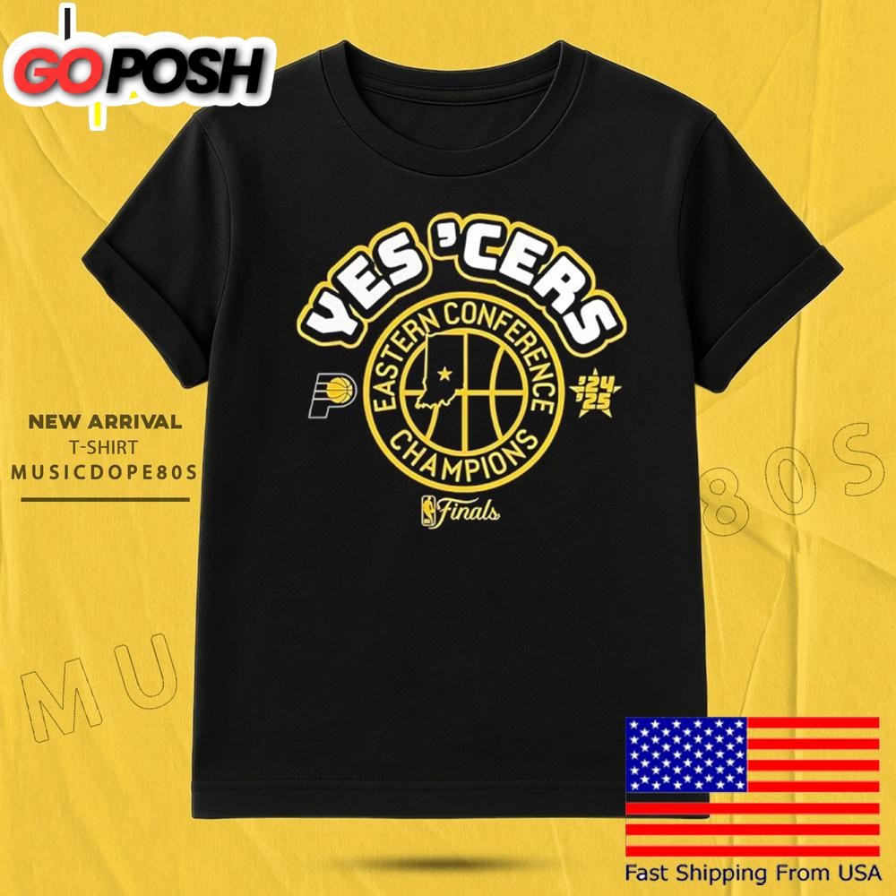 Yes ‘Cers NBA Indiana Pacers 2025 Eastern Conference Champions T Shirt