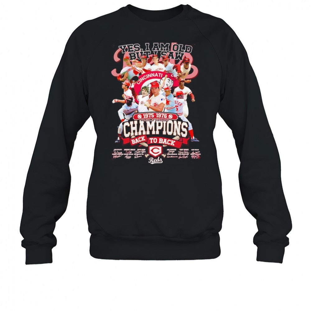 yes-i-am-old-but-i-saw-1975-1976-world-series-champions-back-to-back-cincinnati-25kat0no Yes I am old but I saw 1975 1976 World Series Champions back to back Cincinnati Reds shirt