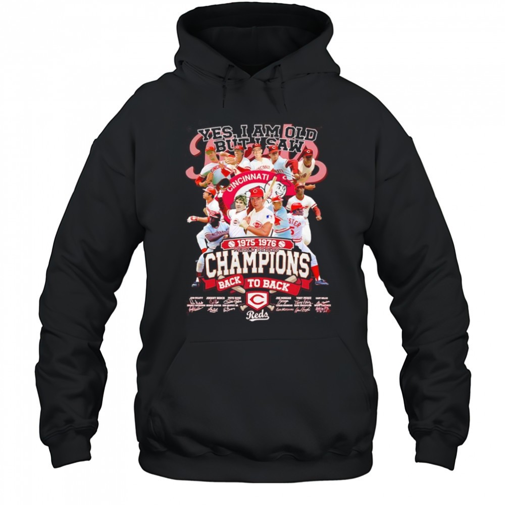 Yes I am old but I saw 1975 1976 World Series Champions back to back Cincinnati Reds shirt