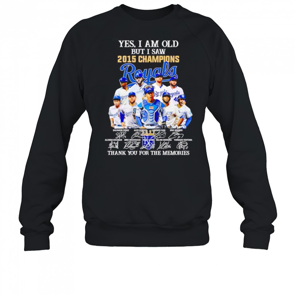 yes-i-am-old-but-i-saw-2015-champions-kansas-city-royals-thank-you-for-the-memor-gijoy7ip Yes I am old but I saw 2015 Champions Kansas City Royals thank you for the memories shirt