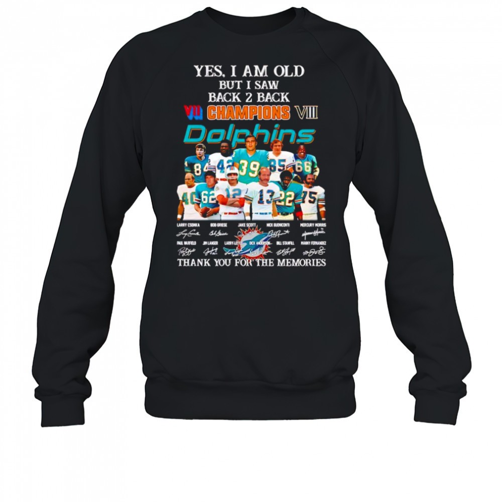 yes-i-am-old-but-i-saw-back-2-back-champions-miami-dolphins-thank-you-for-the-me-hydd3g9l Yes I am old but I saw back 2 back Champions Miami Dolphins thank you for the memories shirt