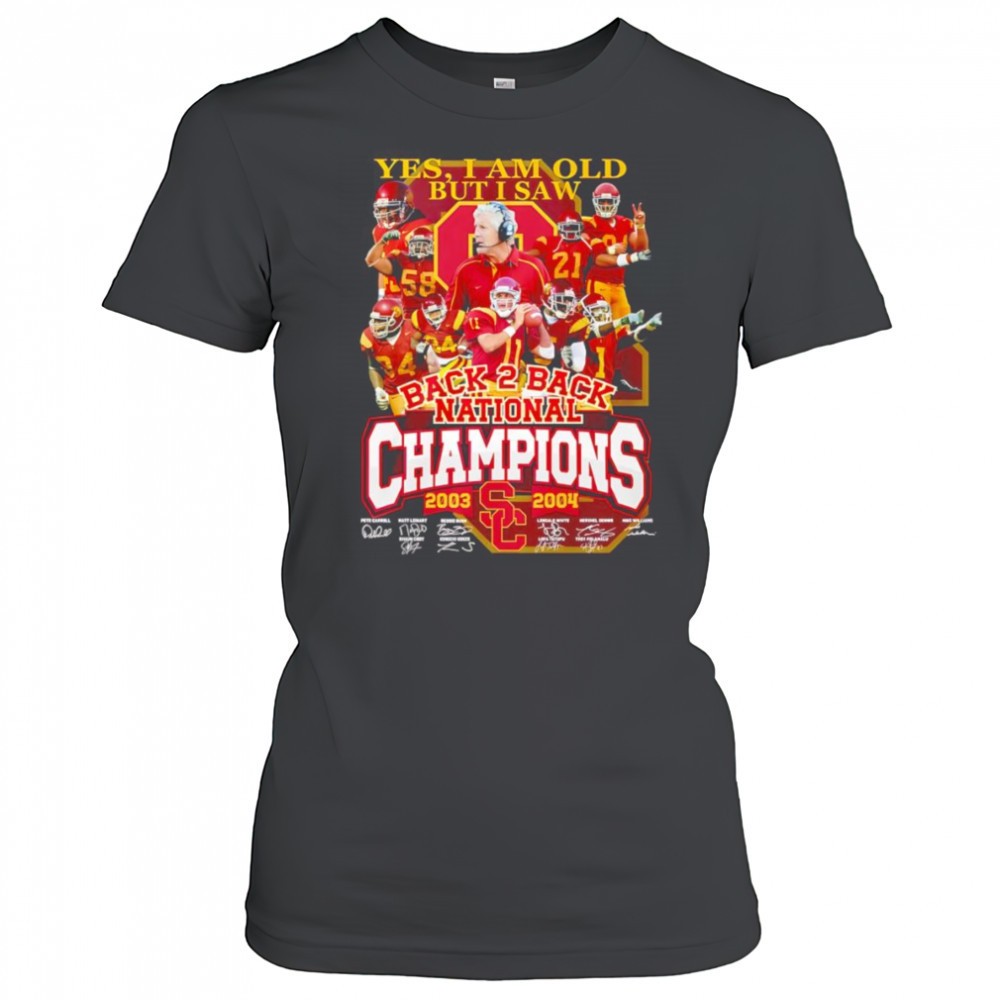 yes-i-am-old-but-i-saw-back-2-back-national-champions-2003-2004-usc-trojans-shir-b6lki0ez Yes I am old but I saw back 2 back National Champions 2003 2004 USC Trojans shirt