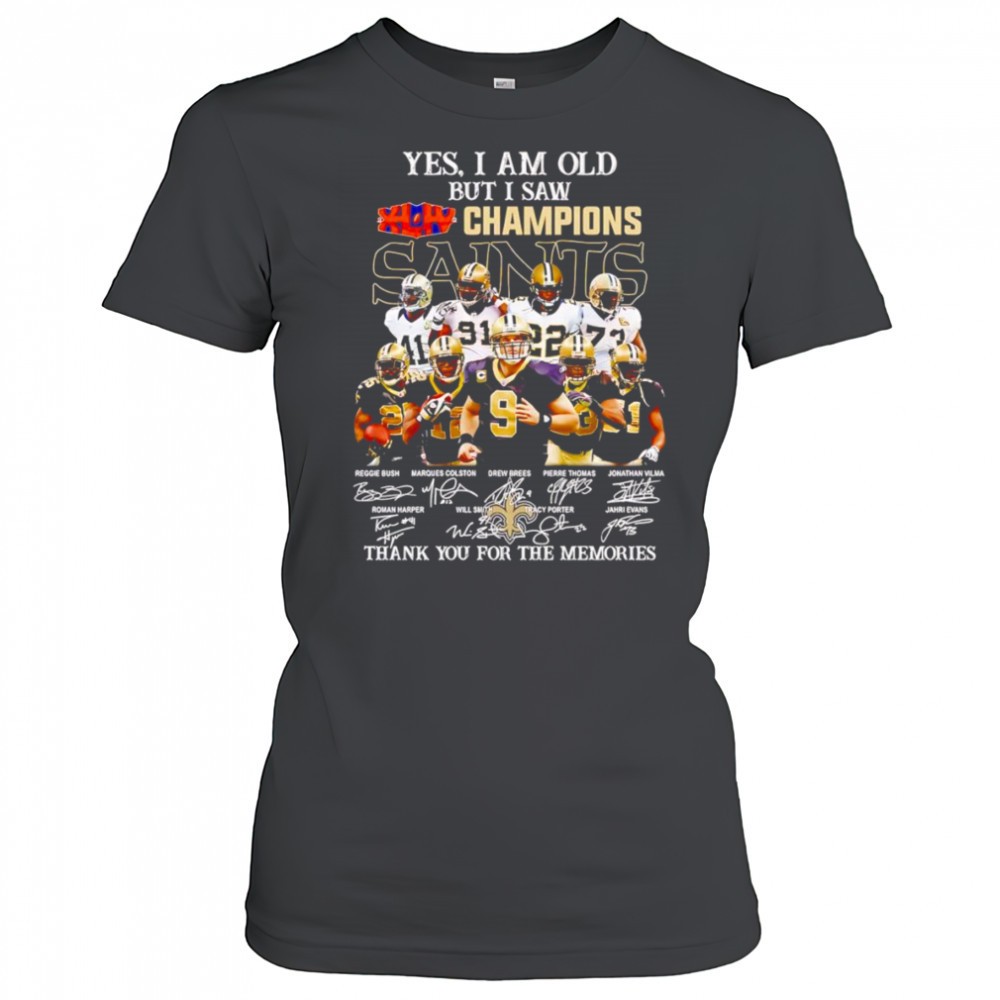 yes-i-am-old-but-i-saw-champions-new-orleans-saints-thank-you-for-the-memories-s-p944ozvw Yes I am old but I saw Champions New Orleans Saints thank you for the memories shirt