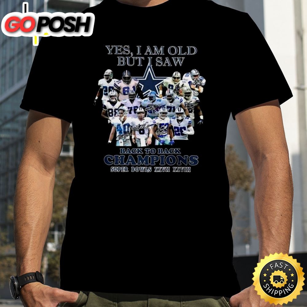 Yes I Am Old But I Saw Dallas Cowboys Back To Back Champions Super Bowls Xxvii