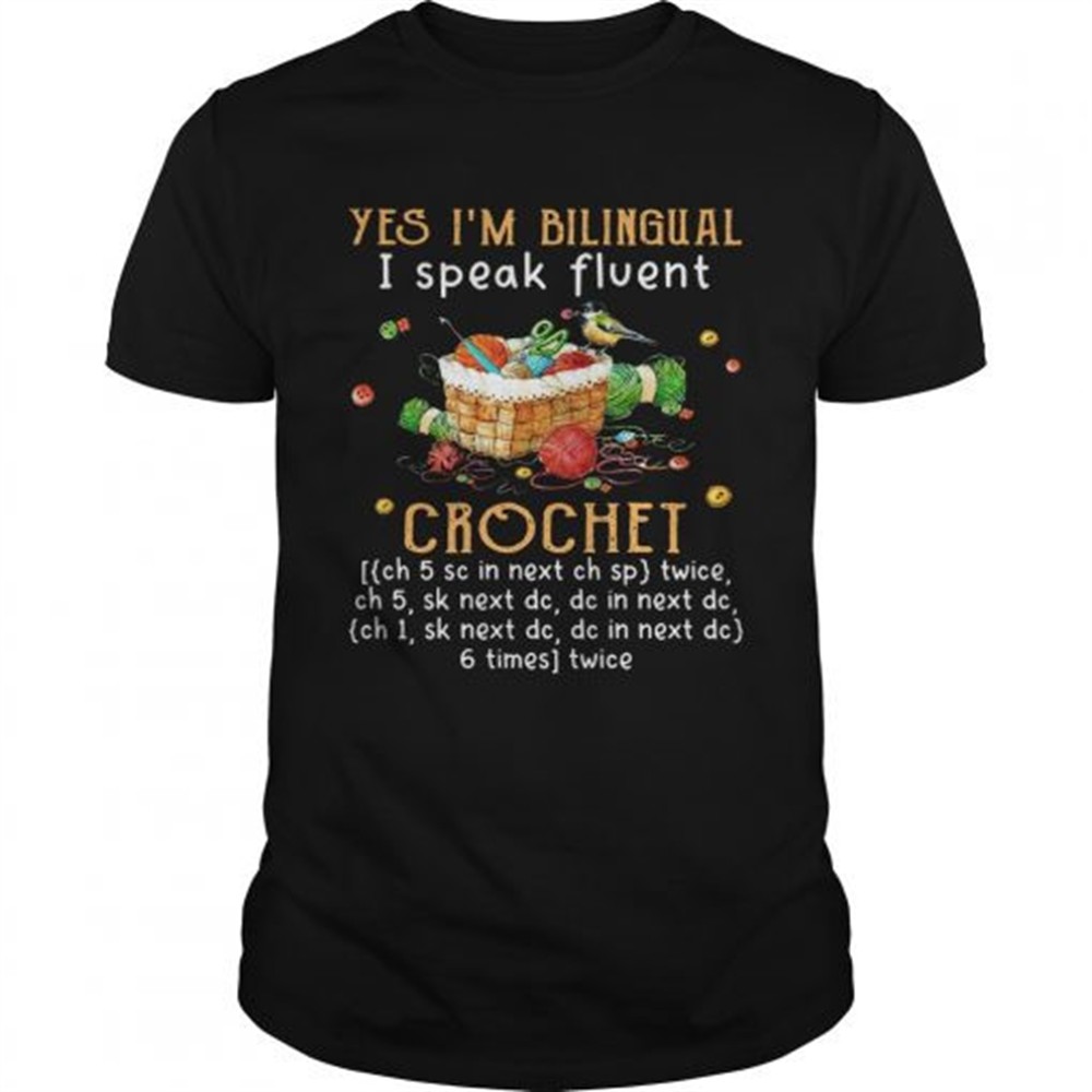 yes-im-bilingual-i-speak-fluent-crochet-shirt-03rjh946 Yes Im Bilingual I Speak Fluent Crochet shirt