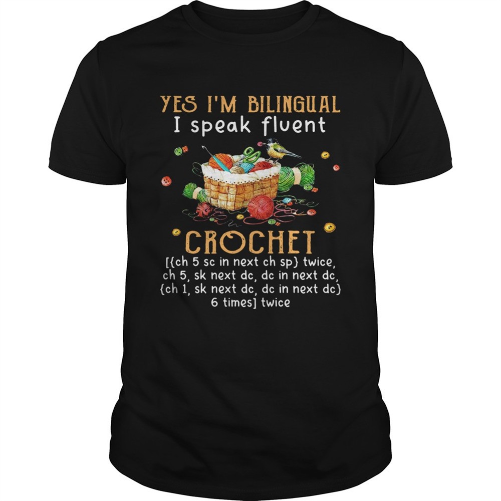 yes-im-bilingual-i-speak-fluent-crochet-shirt-03rjh946 Yes Im Bilingual I Speak Fluent Crochet shirt