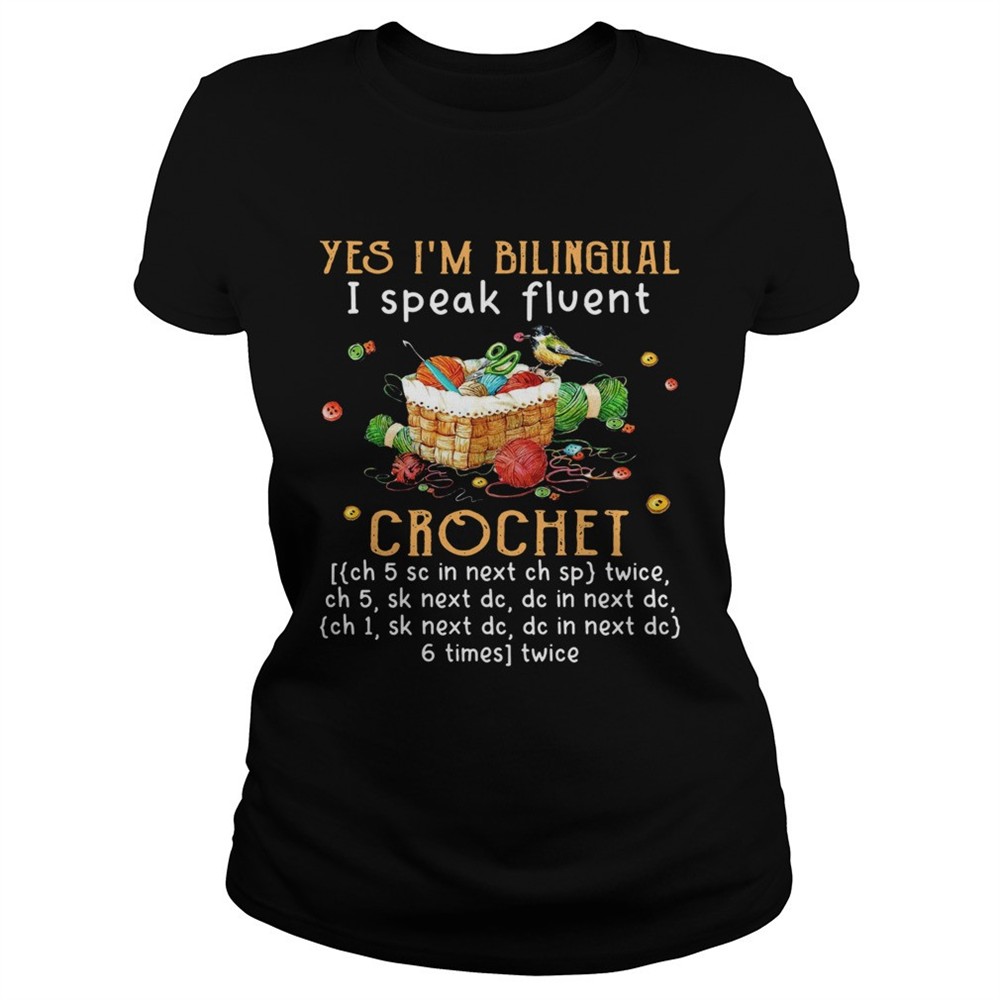 yes-im-bilingual-i-speak-fluent-crochet-shirt-03rjh946 Yes Im Bilingual I Speak Fluent Crochet shirt