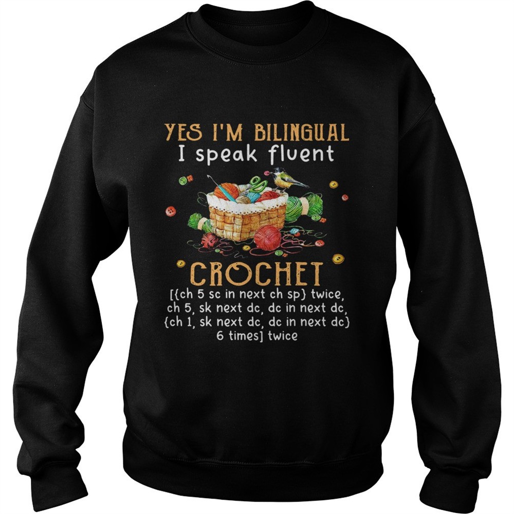 Yes Im Bilingual I Speak Fluent Crochet shirt