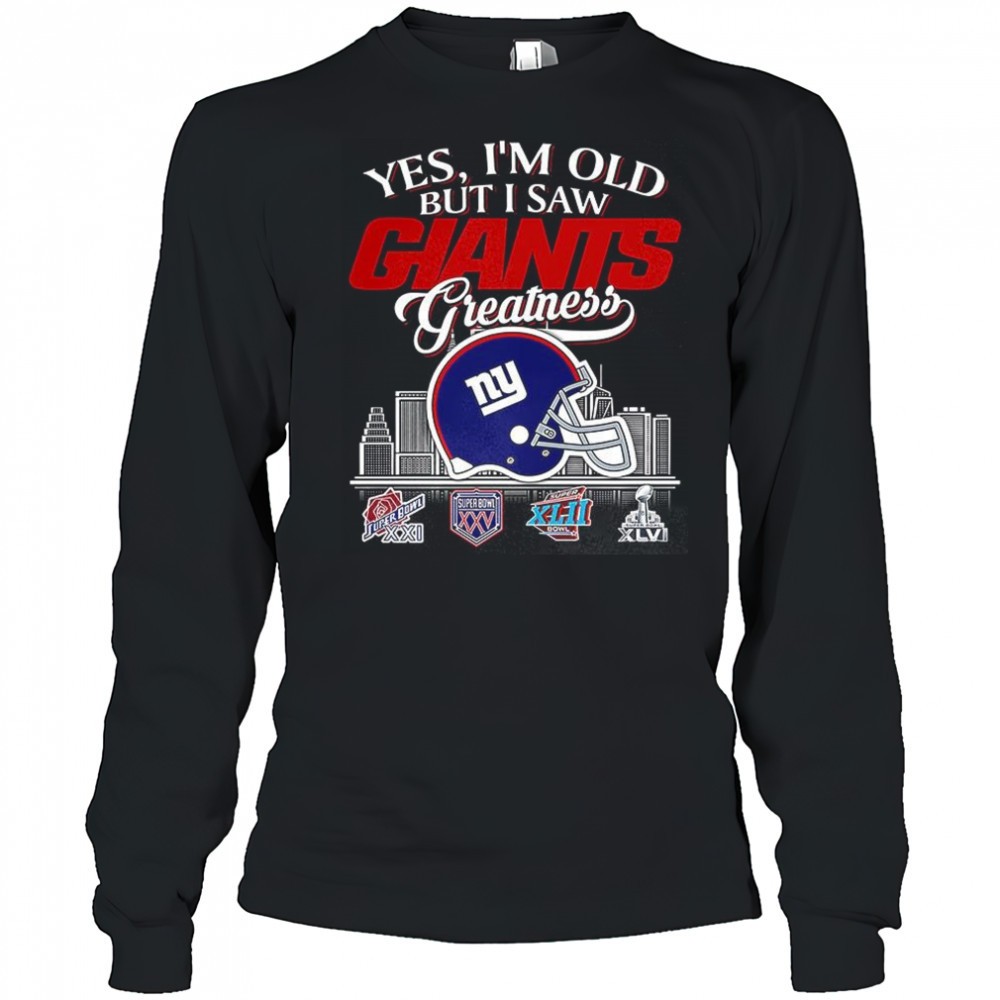 yes-im-old-but-i-new-york-giants-greatness-super-bowl-helmet-skyline-shirt-1i66a4el Yes Im old but I New York Giants greatness Super Bowl helmet skyline shirt