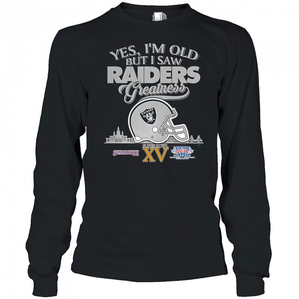 yes-im-old-but-i-oakland-raiders-greatness-super-bowl-helmet-skyline-shirt-1brnq541 Yes Im old but I Oakland Raiders greatness Super Bowl helmet skyline shirt
