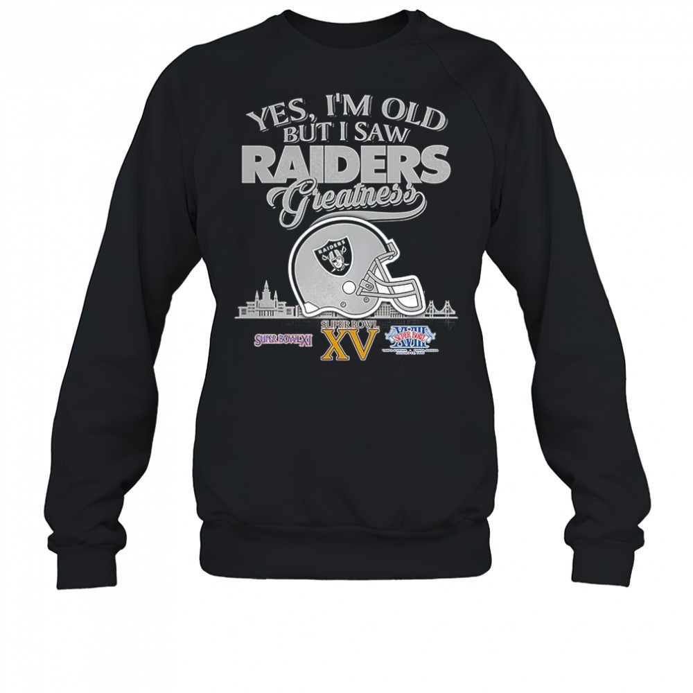 yes-im-old-but-i-oakland-raiders-greatness-super-bowl-helmet-skyline-shirt-1brnq541 Yes Im old but I Oakland Raiders greatness Super Bowl helmet skyline shirt