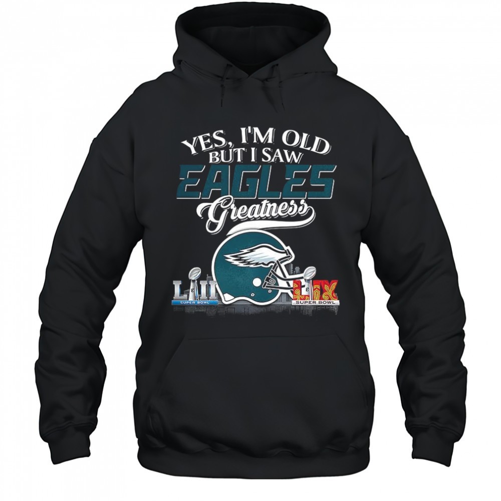 Yes Im old but I Philadelphia Eagles greatness Super Bowl helmet skyline shirt