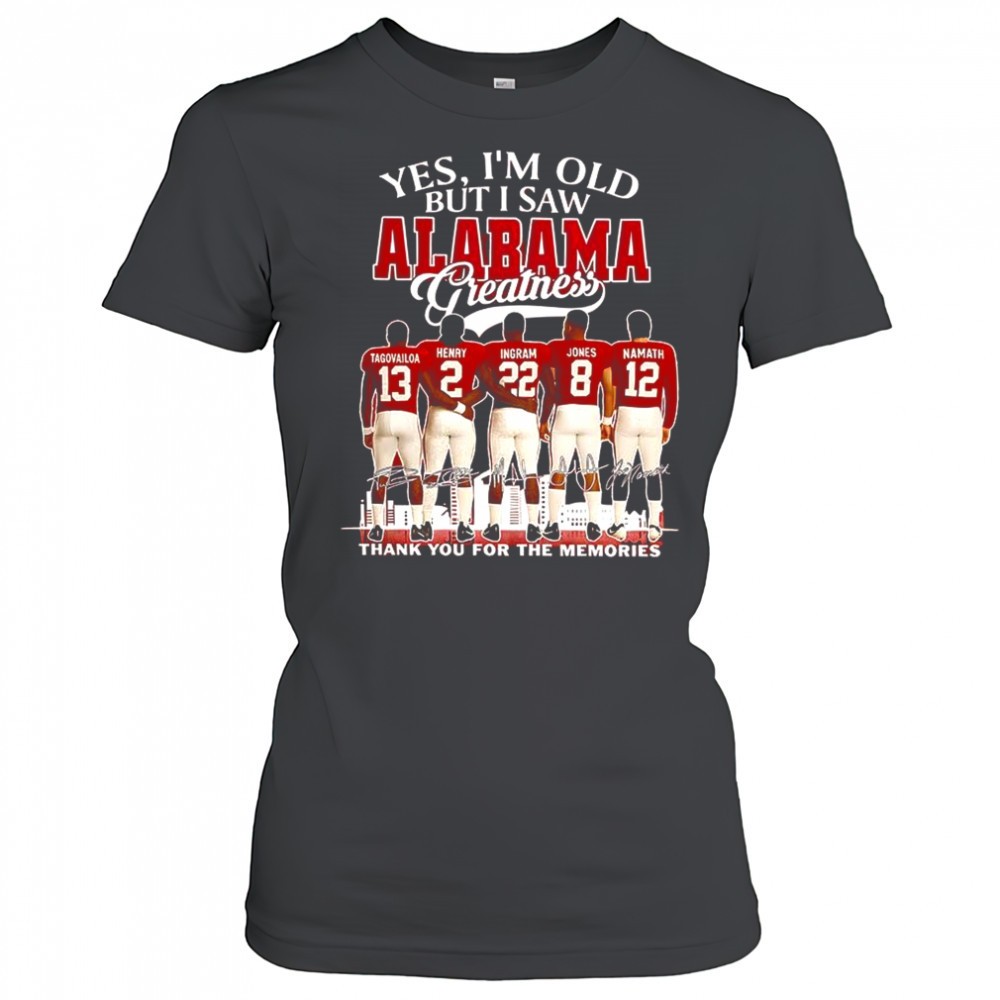 yes-im-old-but-i-saw-alabama-crimson-tide-greatness-thank-you-for-the-memories-s-jtggevcp Yes Im old but I saw Alabama Crimson Tide greatness thank you for the memories signature shirt