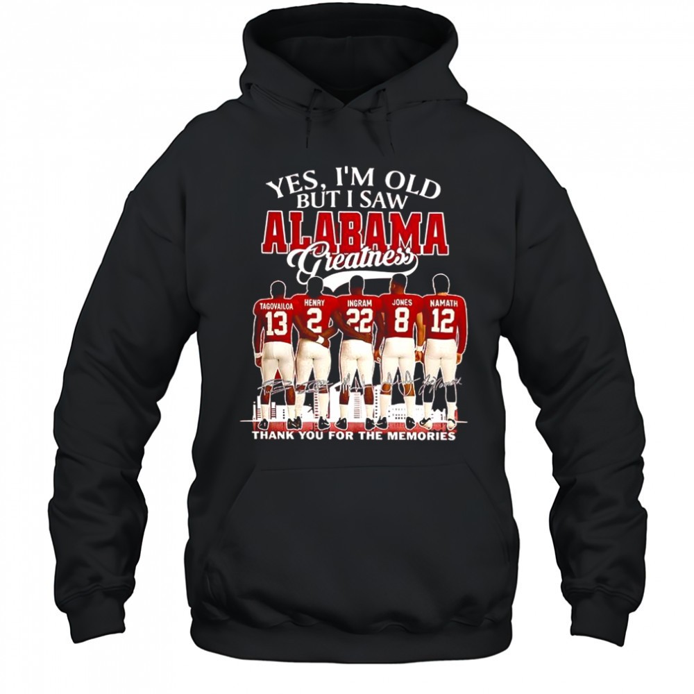 Yes Im old but I saw Alabama Crimson Tide greatness thank you for the memories signature shirt