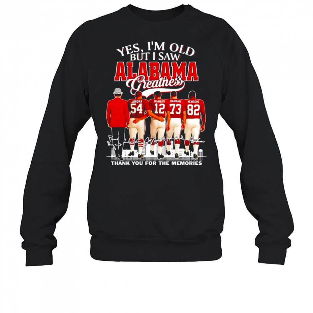 yes-im-old-but-i-saw-alabama-greatness-greatness-thank-you-for-the-memories-sign-sojitqez Yes im old but i saw Alabama Greatness greatness thank you for the memories signatures shirt