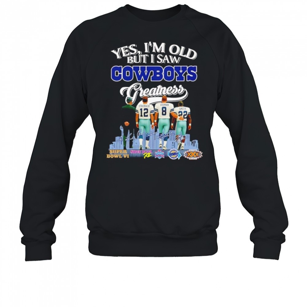 yes-im-old-but-i-saw-cowboys-greatness-back-players-signature-shirt-cepg7xjr Yes Im old but I saw Cowboys greatness back players signature shirt