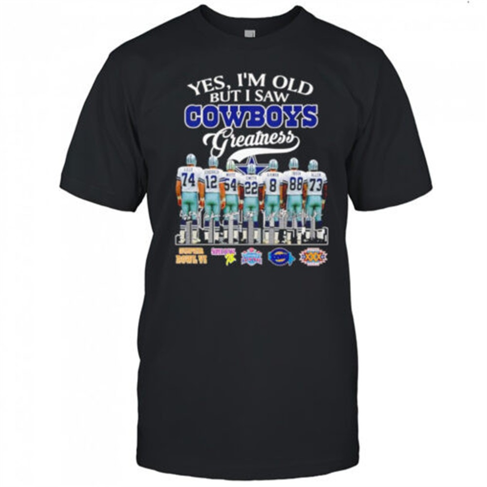 yes-im-old-but-i-saw-cowboys-greatness-signature-shirt-4imjelif Yes Im old but I saw Cowboys greatness signature shirt