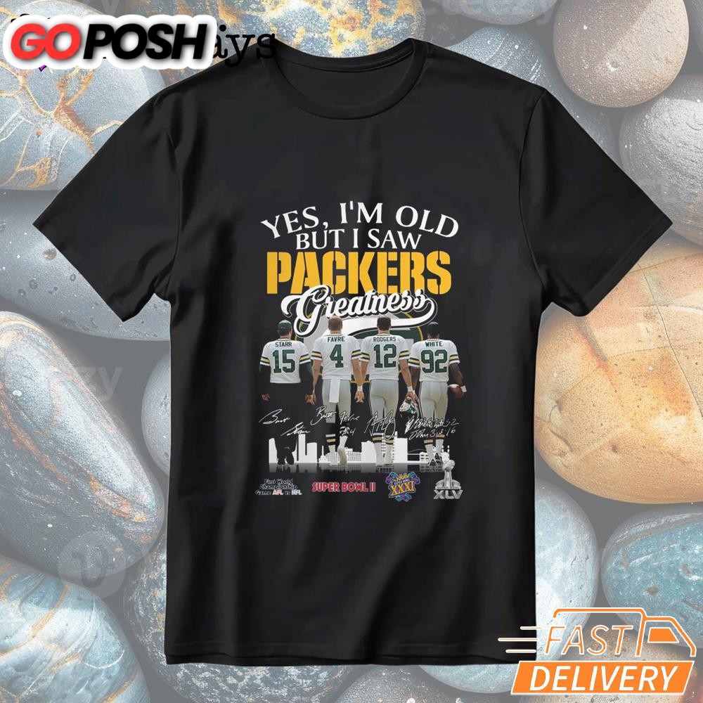 Yes I’m Old But I Saw Green Bay Packers Greatness T-Shirt