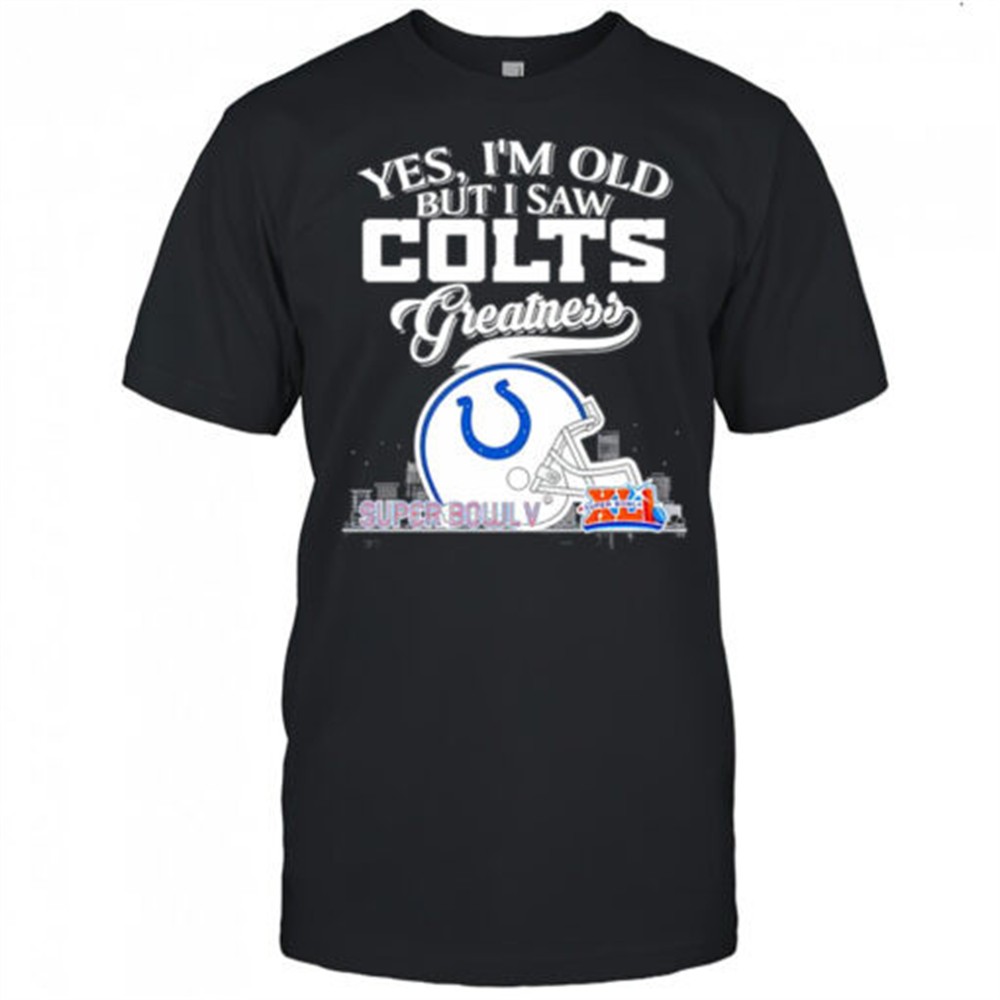 yes-im-old-but-i-saw-indianapolis-colts-greatness-helmet-logo-shirt-tbtn6eps Yes im old but i saw Indianapolis Colts Greatness helmet logo shirt