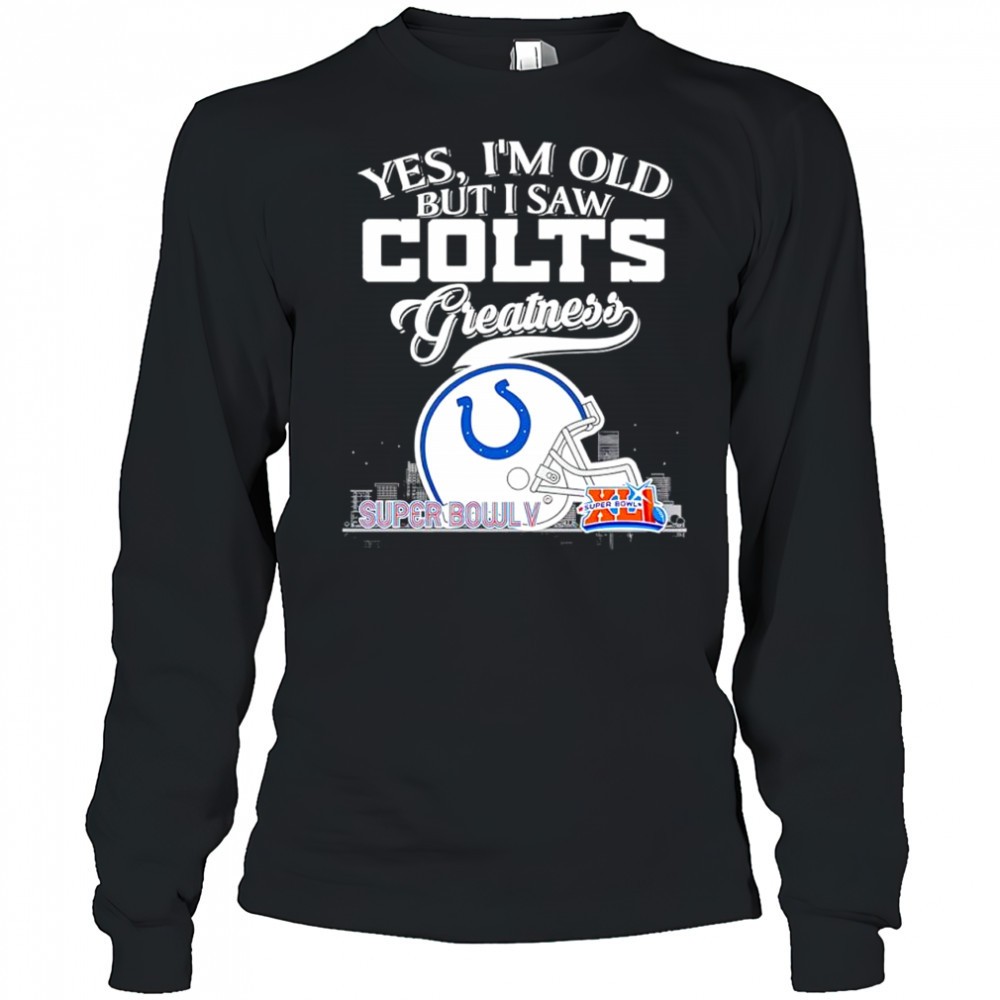 yes-im-old-but-i-saw-indianapolis-colts-greatness-helmet-logo-shirt-tbtn6eps Yes im old but i saw Indianapolis Colts Greatness helmet logo shirt