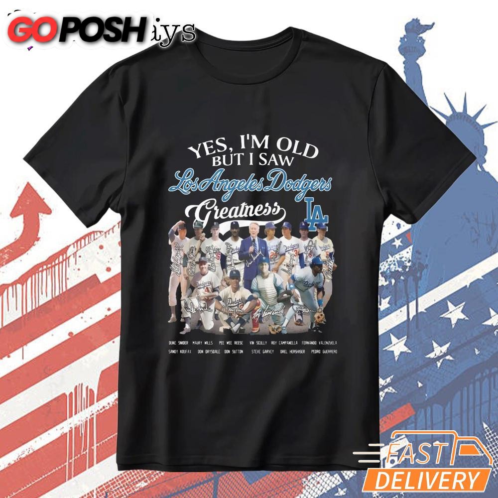 Yes I’m Old But I Saw Los Angeles Dodgers Greatness T-Shirt