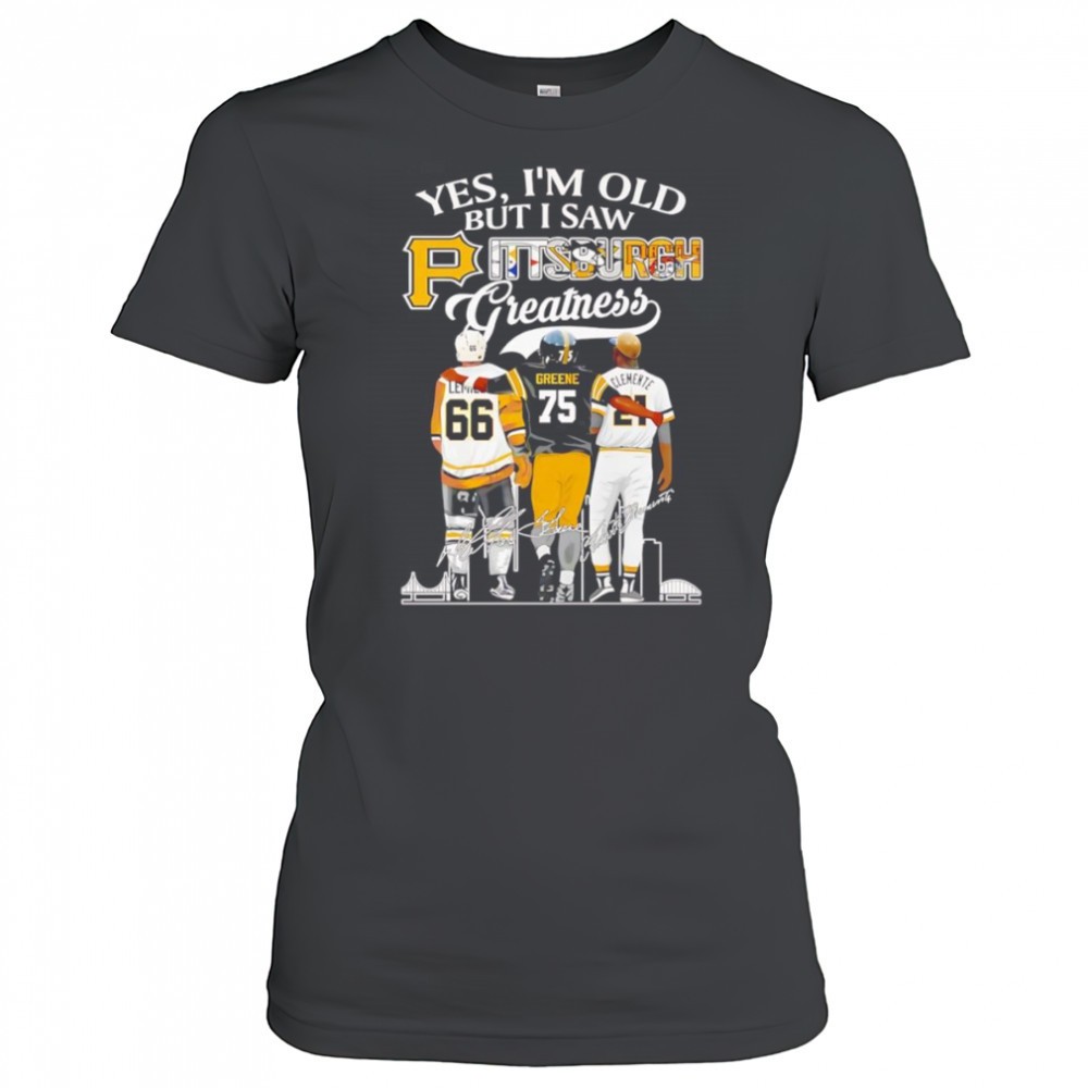 yes-im-old-but-i-saw-pittsburgh-greatness-signature-shirt-pqesesah Yes Im old but I saw Pittsburgh greatness signature shirt