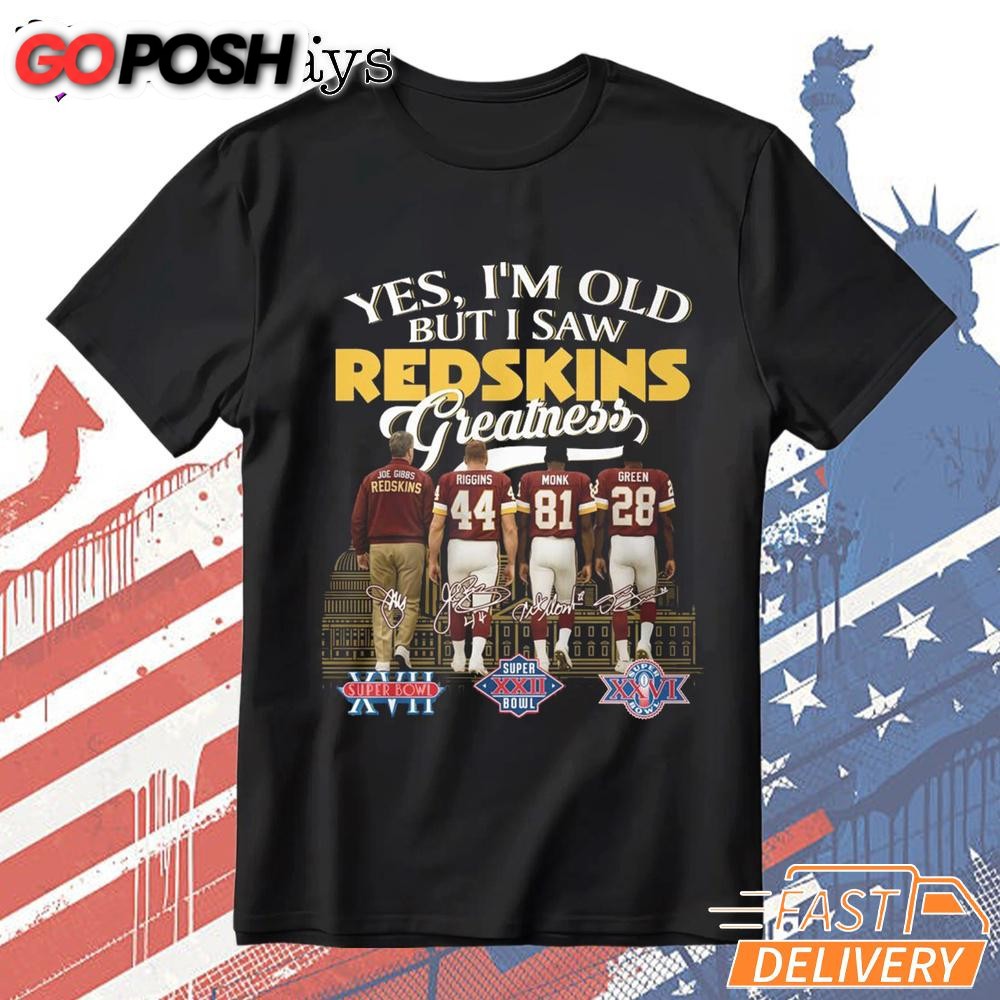 Yes I’m Old But I Saw Redskins Greatness T-Shirt