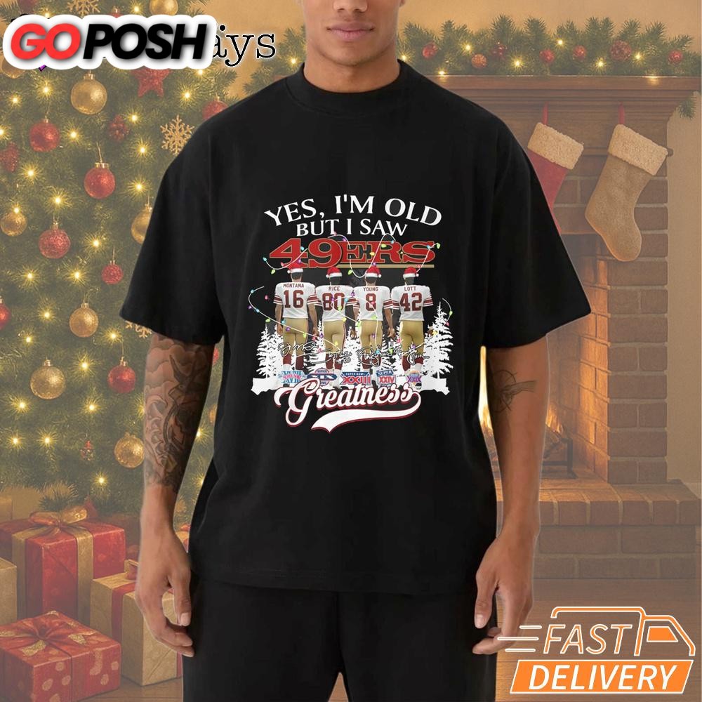 yes-im-old-but-i-saw-san-francisco-49ers-christmas-t-shirt-bkhqvc46 Yes I’m Old But I Saw San Francisco 49ers Christmas T-Shirt