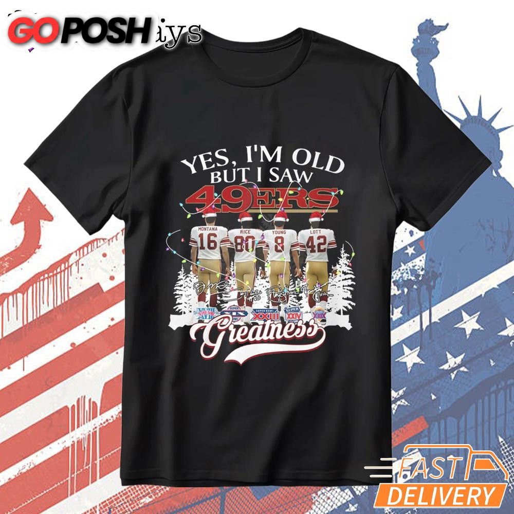 Yes I’m Old But I Saw San Francisco 49ers Christmas T-Shirt