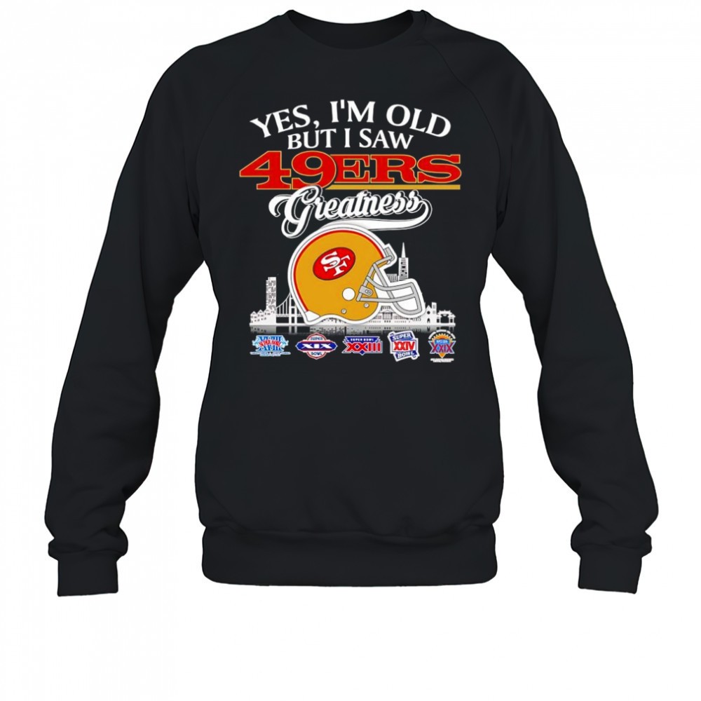 yes-im-old-but-i-saw-san-francisco-49ers-greatness-skyline-helmet-shirt-g6tl7i0j Yes Im old but I saw San Francisco 49ers greatness skyline helmet shirt