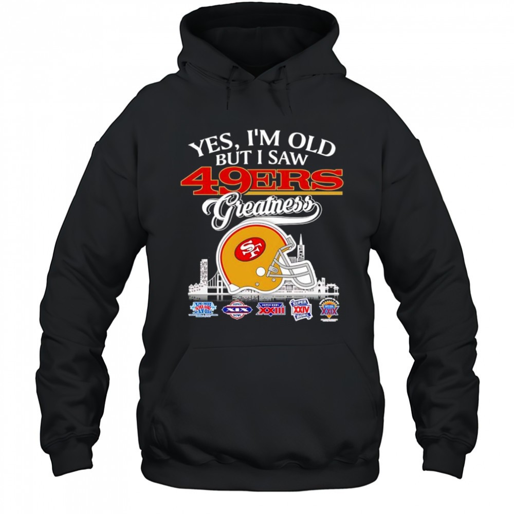 Yes Im old but I saw San Francisco 49ers greatness skyline helmet shirt